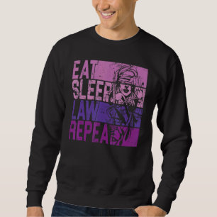 Eat Sleep Law Wiederholung Skala der Justiz Anwalt Sweatshirt