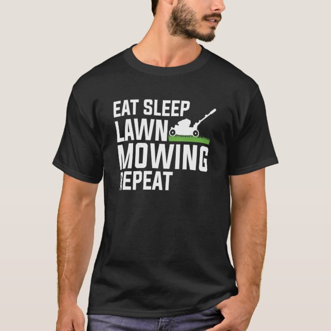 Eat Sleep Lawn Mowing Repeat Rasenmäher Vater T-Shirt (Vorderseite)