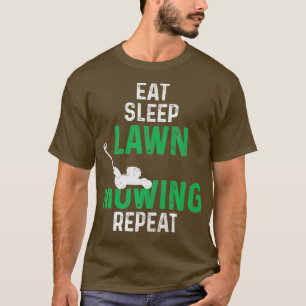 Eat Sleep Lawn Mowing Wiederholung Rasenmäher Land T-Shirt