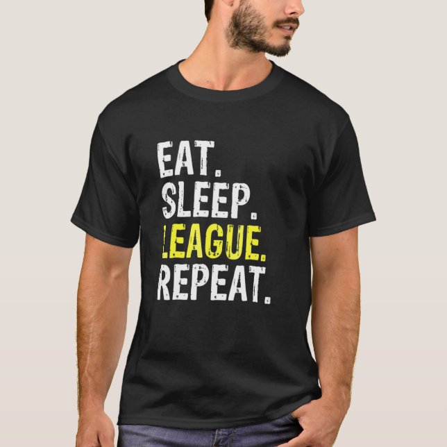 Eat Sleep League wiederholen Sportspiel Gaming T-Shirt (Vorderseite)