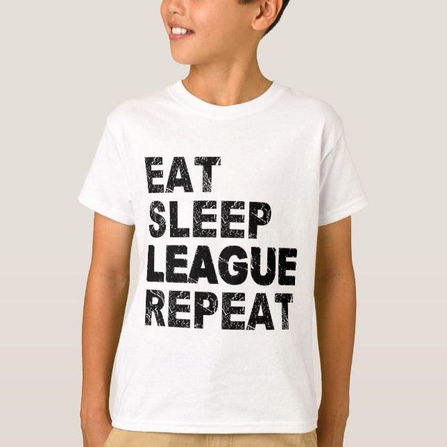 Eat Sleep League Wiederholung T-Shirt (Vorderseite)