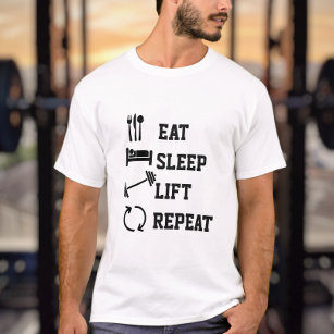 Eat Sleep Lift Wiederholung der Gewichtszunahme T-Shirt