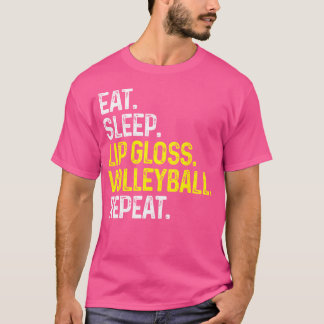 Eat Sleep Lip Gloss Volleyball Wiederholung Funny  T-Shirt