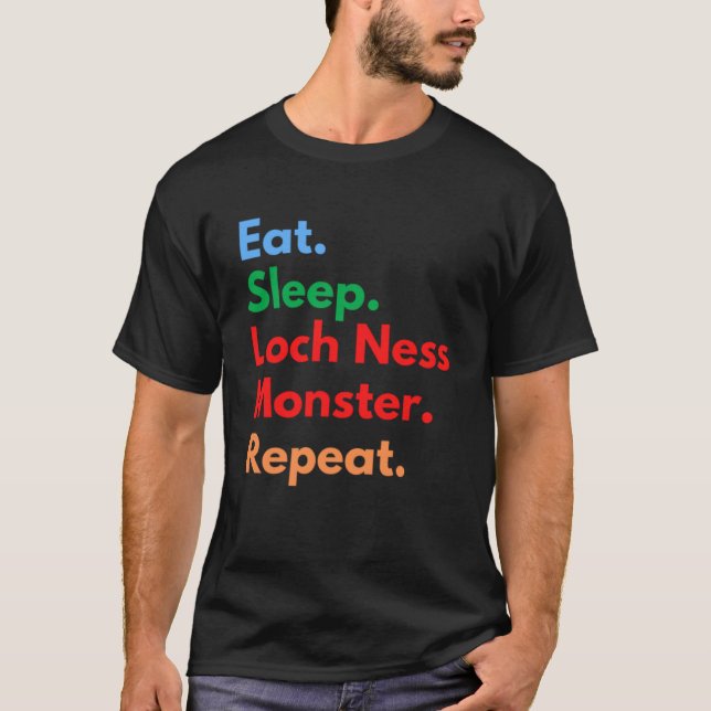 Eat Sleep Loch Ness Monster Wiederholung für Loch  T-Shirt (Vorderseite)