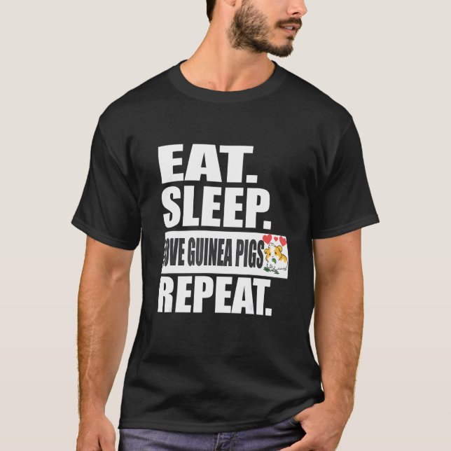 Eat Sleep Love Guinea Pigs Repeat Animal   T-Shirt (Vorderseite)