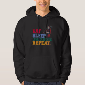 Eat Sleep Lumberjacking Repeat Lumberjack Lumberer Hoodie