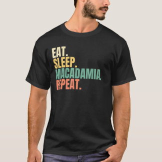 Eat Sleep Macadamia Wiederholung T-Shirt