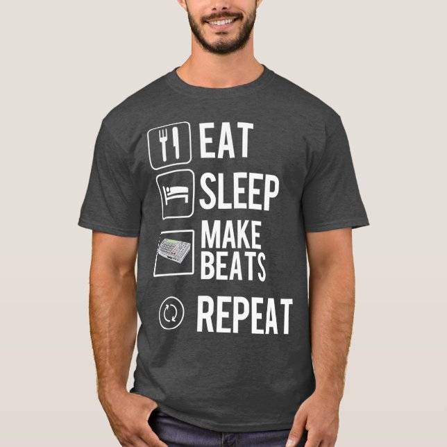 Eat Sleep Make Beats Repeat  Hip Hop Music T-Shirt (Vorderseite)