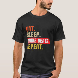 Eat Sleep Make Beats Repeat Musik T-Shirt