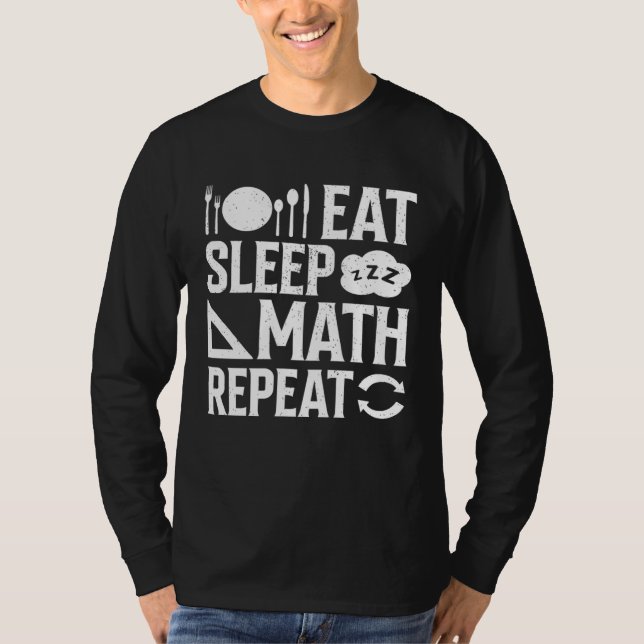 Eat Sleep Math Repeat  1 T-Shirt (Vorderseite)