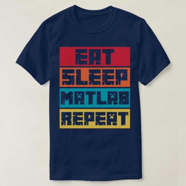 Eat Sleep Matlab Wiederholung T-Shirt (Design vorne)