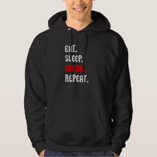 Eat Sleep Metal Repeat Heavy Metal Metalhead Hoodie