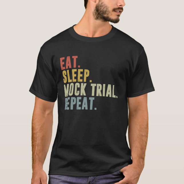 Eat Sleep Mock Prozess Wiederholung Anwalt T-Shirt (Vorderseite)