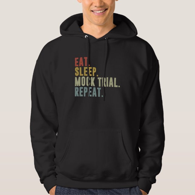 Eat Sleep Mock Trial Repeat  Lawyer Hoodie (Vorderseite)