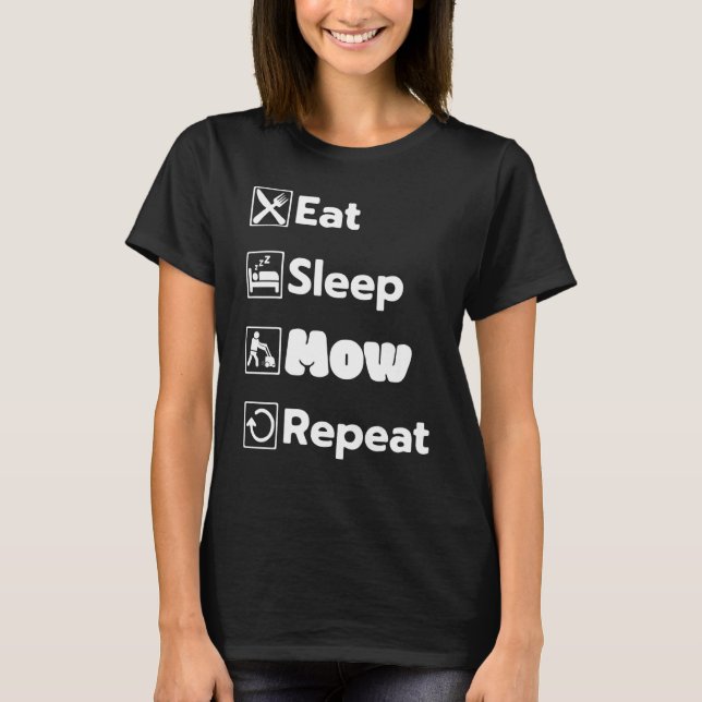Eat Sleep Mow Repeat Grass Cutting Landscaper Lawn T-Shirt (Vorderseite)