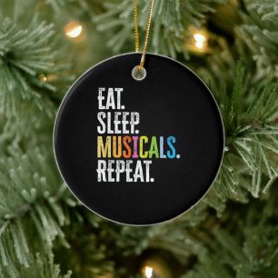 Eat Sleep Musicals wiederholen Keramik Ornament