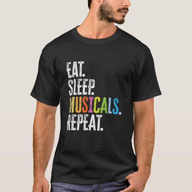 Eat Sleep Musicals wiederholen T-Shirt (Vorderseite)