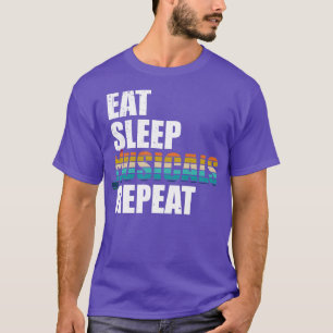 Eat Sleep Musicals wiederholen T-Shirt