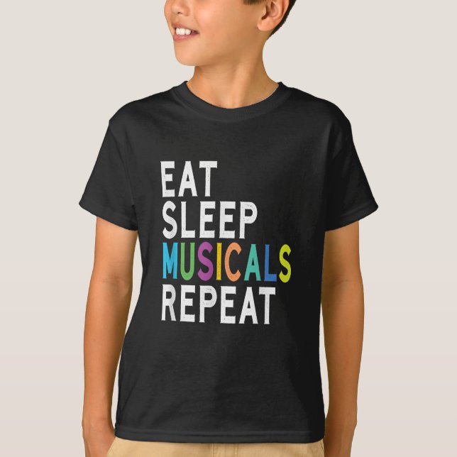 Eat Sleep Musicals wiederholen T-Shirt (Vorderseite)