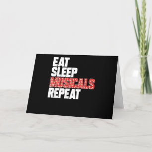Eat Sleep Musicals Wiederholung Broadway Schauspie Karte