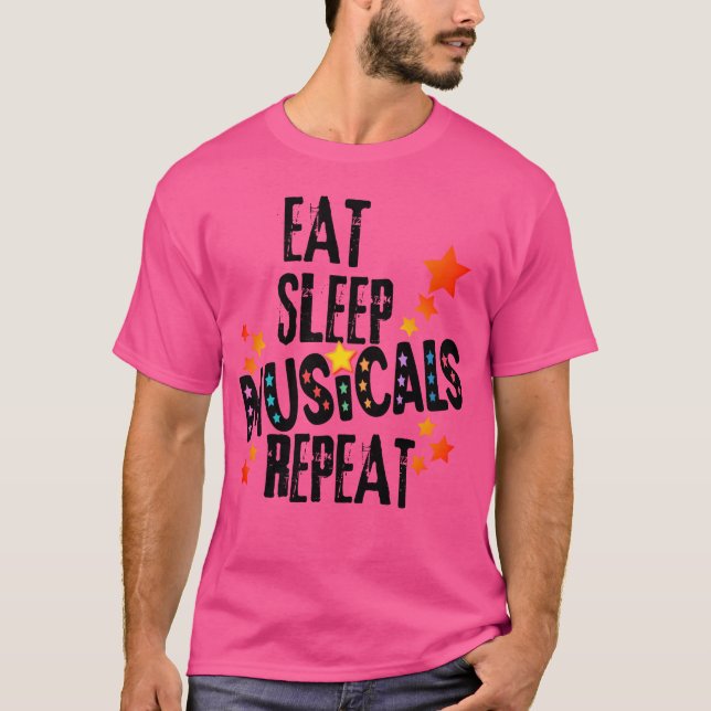 Eat Sleep Musicals Wiederholung Showtime Musical M T-Shirt (Vorderseite)