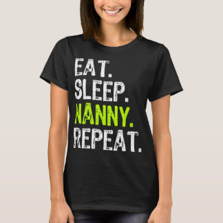 Eat Sleep Nanny Wiederholung Funny Geschenk T-Shirt