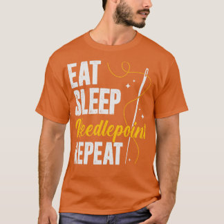 Eat Sleep Needlepoint Wiederholung T-Shirt