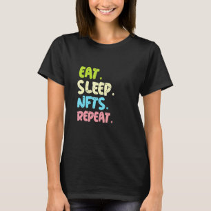 Eat Sleep Nfts wiederholen sich für Nft Collector T-Shirt