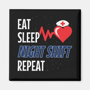 Eat Sleep NIght Shift Wiederholung - Night Shift N Magnet