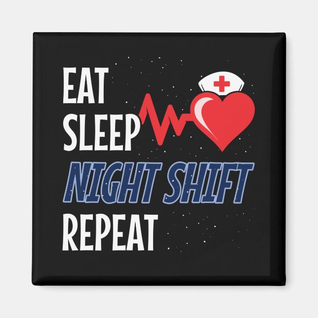 Eat Sleep NIght Shift Wiederholung - Night Shift N Magnet (Vorne)