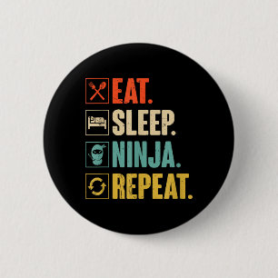 Eat Sleep Ninja Wiederholen Lustig Martial Ninja Button