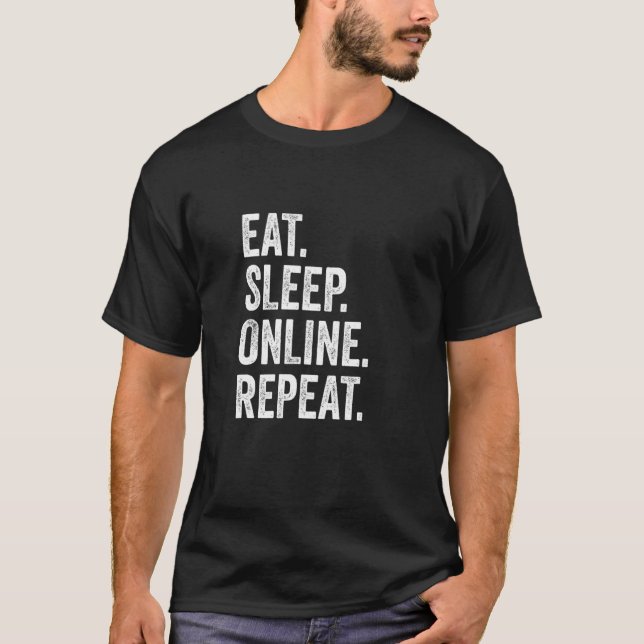 Eat Sleep Online Repeat Internet Social Media Gami T-Shirt (Vorderseite)