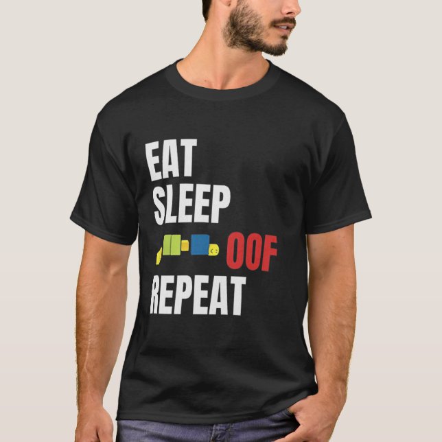 Eat Sleep Oof Repeat Funny Me Gamers Gift Idea T-Shirt (Vorderseite)