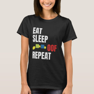 Eat Sleep Oof Repeat Funny Me Gamers Gift Idea T-Shirt