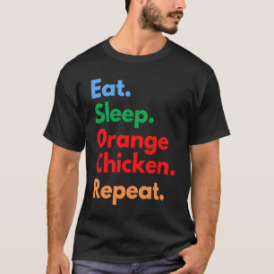Eat Sleep Orange Chicken Wiederholung für Orange H T-Shirt