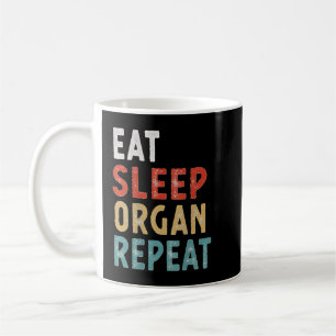 Eat Sleep Organ Repeat Lustiges Spieler-Geschenk V Kaffeetasse