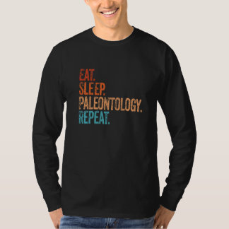 Eat Sleep Paleontology Wiederholen Funny Vintag Pa T-Shirt