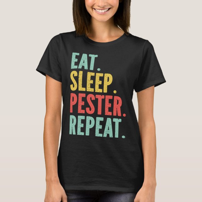 Eat Sleep Pester Repeat s Retro s Pestering Kids T-Shirt (Vorderseite)