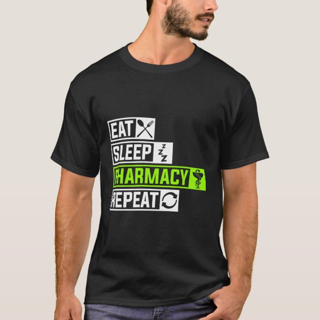 Eat Sleep Pharmacy Repeat Profession Doc Doctor Sl T-Shirt (Vorderseite)
