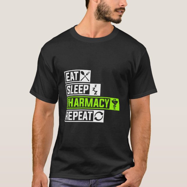 Eat Sleep Pharmacy Repeat Profession Doc Doctor Sl T-Shirt (Vorderseite)