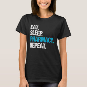 Eat Sleep Pharmacy Repeat Shirt Funny Pharmacist G