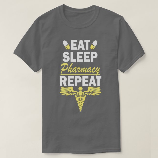 Eat Sleep Pharmacy Wiederholung 14 T-Shirt (Design vorne)