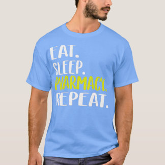 Eat Sleep Pharmacy Wiederholung 18 T-Shirt