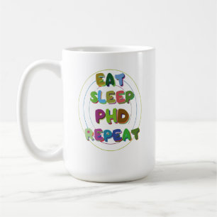 Eat Sleep PHD Repeat Kaffeetasse