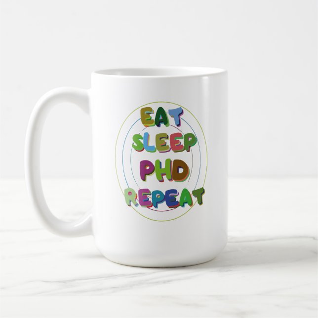 Eat Sleep PHD Repeat Kaffeetasse (Links)