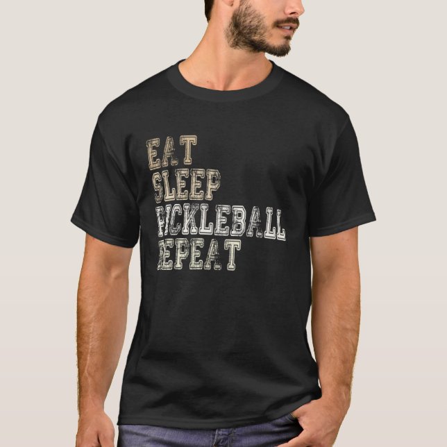 Eat Sleep Pickleball Repeat Saying Pickleball Play T-Shirt (Vorderseite)
