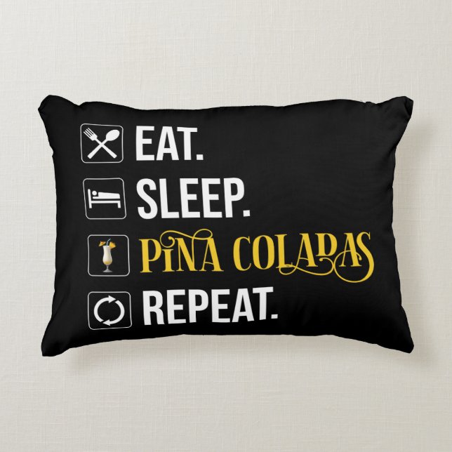 Eat. Sleep. Pina Coladas. Repeat.  Dekokissen (Vorderseite)