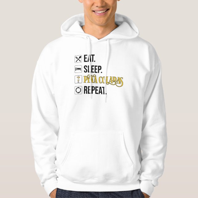 Eat. Sleep. Pina Coladas. Repeat.  Hoodie (Vorderseite)