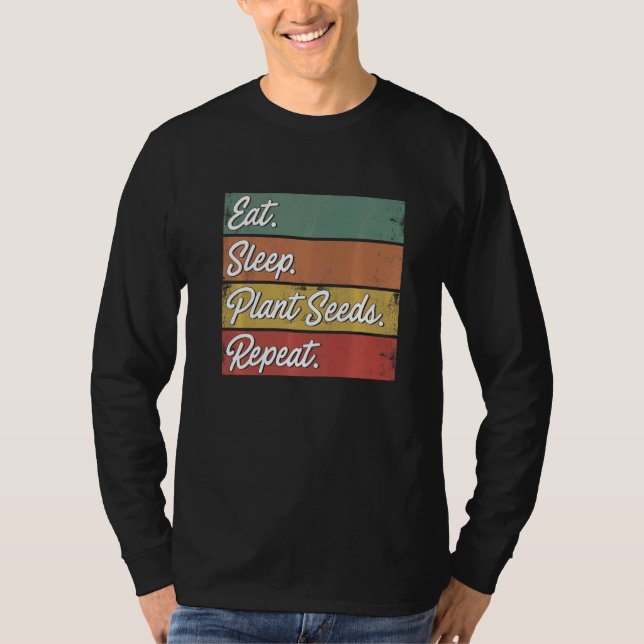 Eat Sleep Plant Seeds Repeat Farmer Agriculture Fa T-Shirt (Vorderseite)