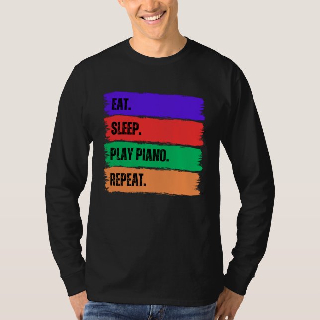 EAT SLEEP PLAY PIANO  REPEAT T-Shirt (Vorderseite)